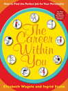 The Career Within You (eBook): How to Find the Perfect Job for Your Personality